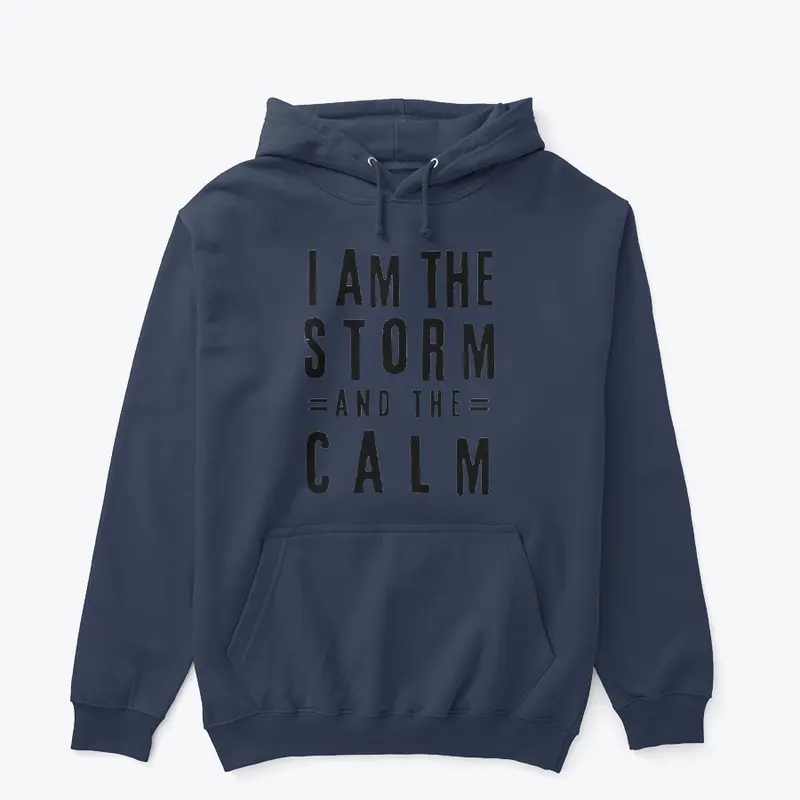 I am the storm and the calm