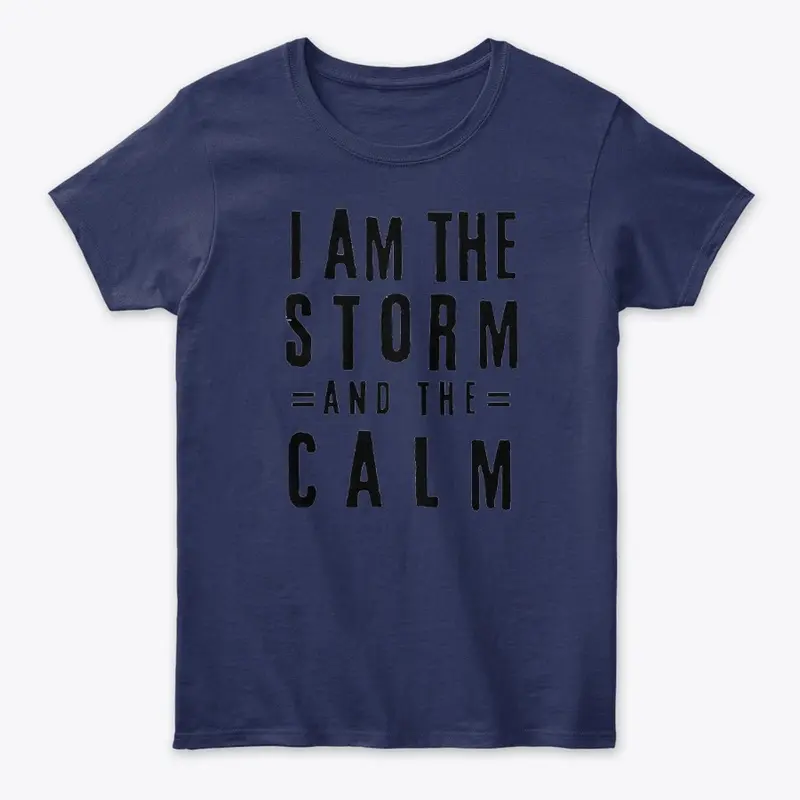 I am the storm and the calm